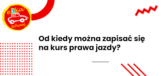 Od Kiedy Można Robić Prawo Jazdy